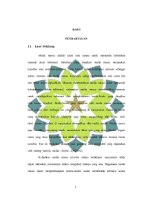 BAB I PENDAHULUAN 1.1. Latar Belakang Media massa adalah