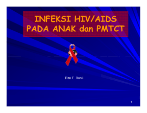 INFEKSI HIV/AIDS PADA ANAK dan PMTCT