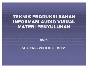 teknik produksi bahan informasi audio visual materi