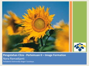 Image Formation - Nana - Politeknik Elektronika Negeri Surabaya
