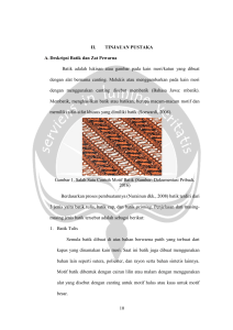 10 II. TINJAUAN PUSTAKA A. Deskripsi Batik dan Zat Pewarna Batik