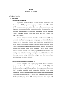 6 BAB II LANDASAN TEORI A. Tinjauan Pustaka 1. Kegemukan a