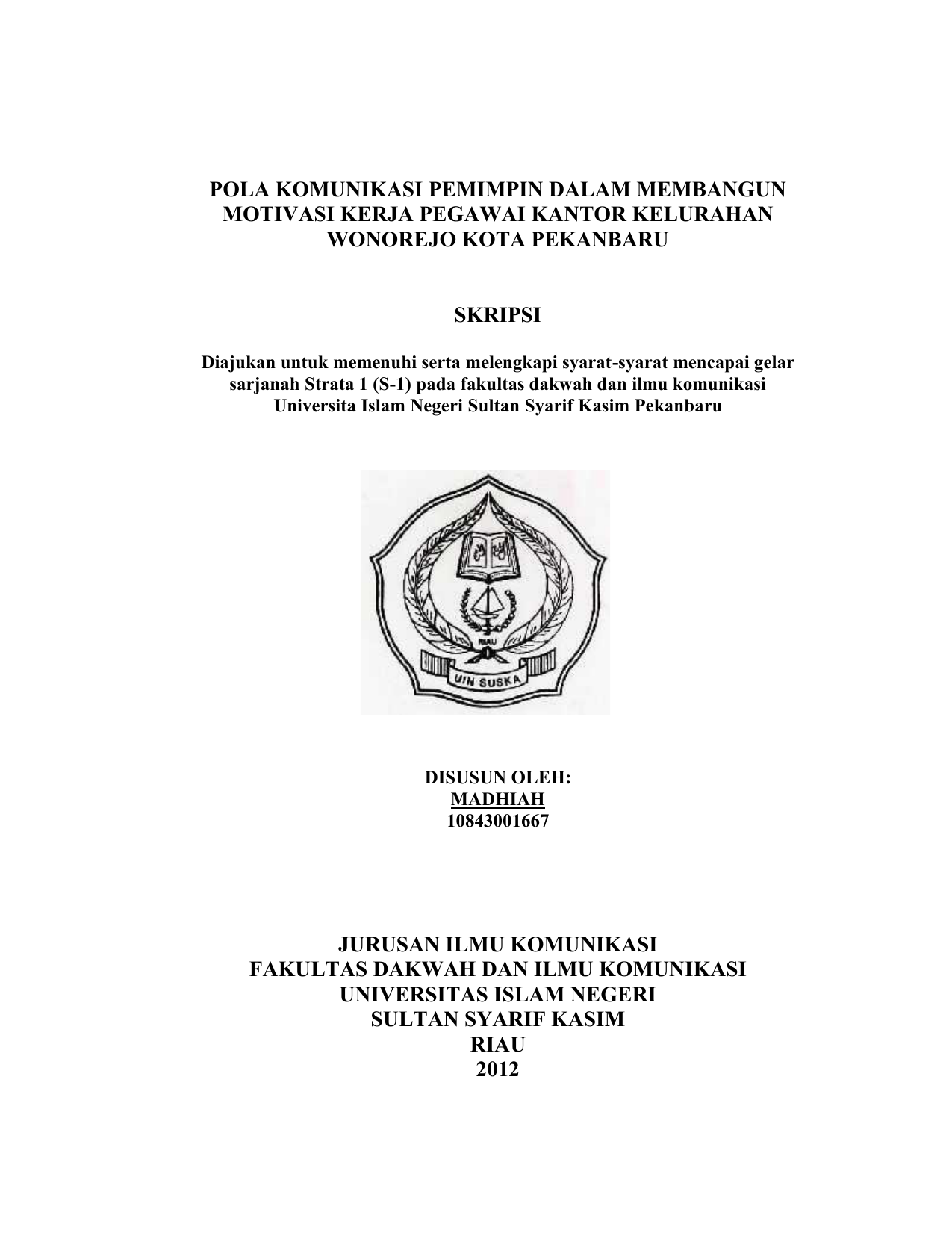 PEKANBARU SKRIPSI Diajukan untuk memenuhi serta melengkapi syarat syarat mencapai gelar sarjanah Strata 1 S 1 pada fakultas dakwah dan ilmu komunikasi