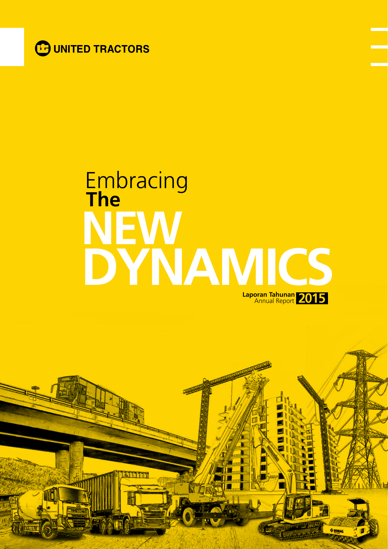 Tahunan Annual Report 2015 Laporan Tahunan 2015 Annual Report Sekapur Sirih Introduction Embracing The NEW Dynamics Dengan perkembangan pasar global dan