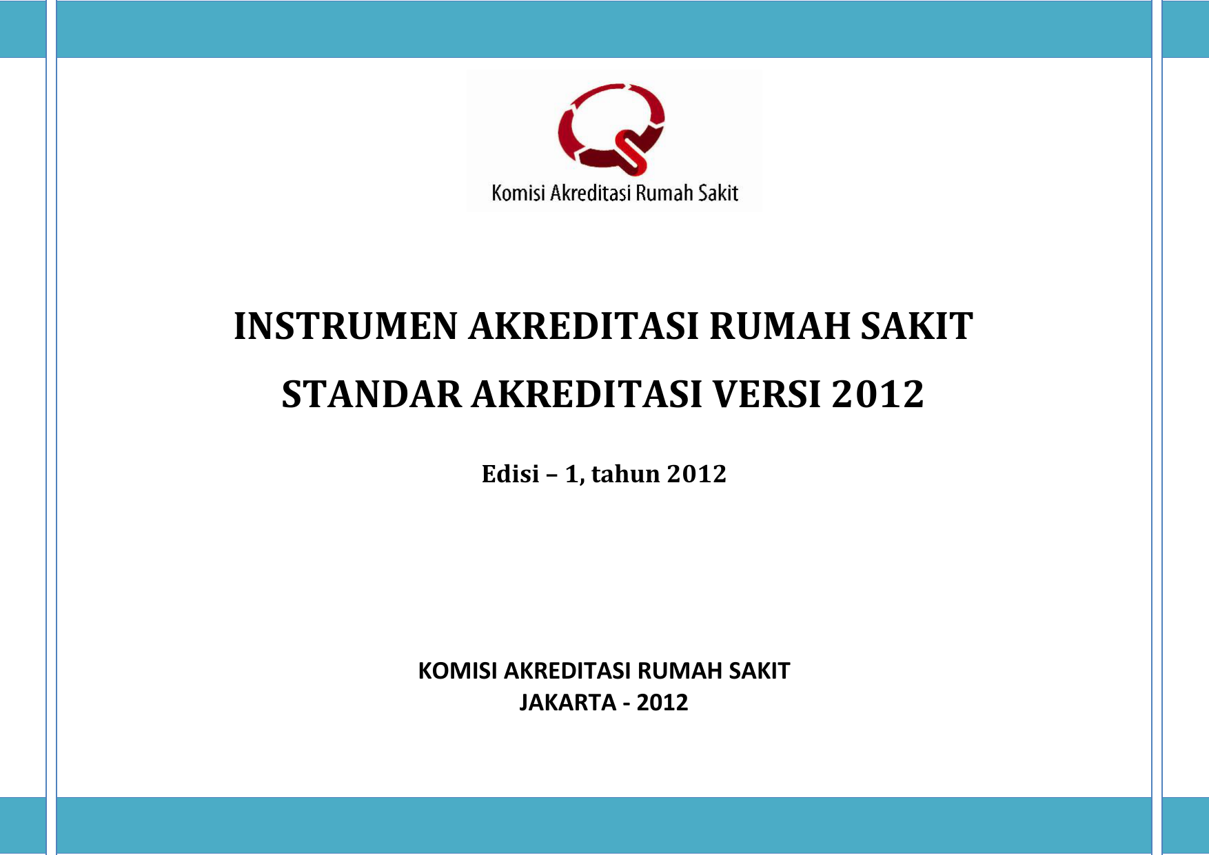 Instrumen Akreditasi Rumah Sakit Standar Akreditasi Versi 2012