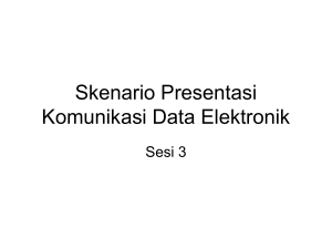 Skenario Presentasi Komunikasi Data Elektronik