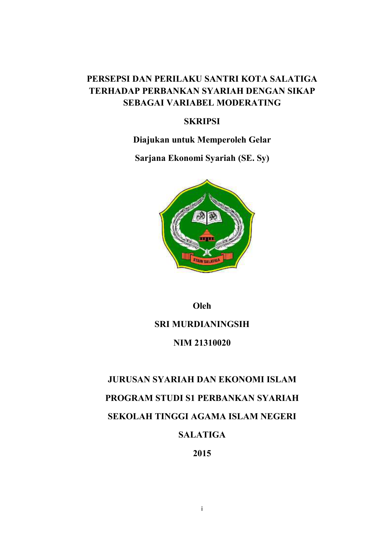 PERSEPSI DAN PERILAKU SANTRI KOTA SALATIGA TERHADAP PERBANKAN SYARIAH DENGAN SIKAP SEBAGAI VARIABEL MODERATING SKRIPSI Diajukan untuk Memperoleh Gelar