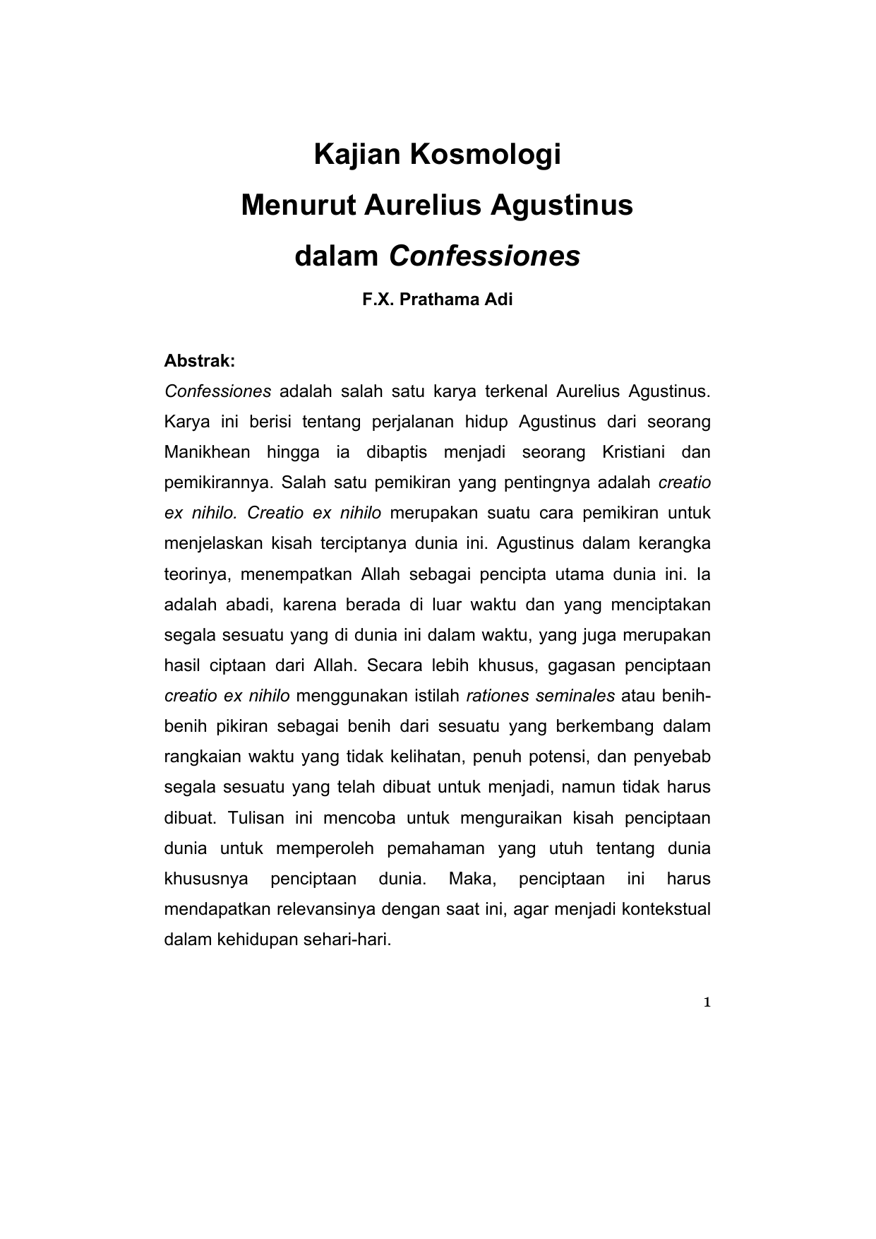 Kajian Kosmologi Menurut Aurelius Agustinus dalam Confessiones F X Prathama Adi Abstrak Confessiones adalah salah satu karya terkenal Aurelius Agustinus