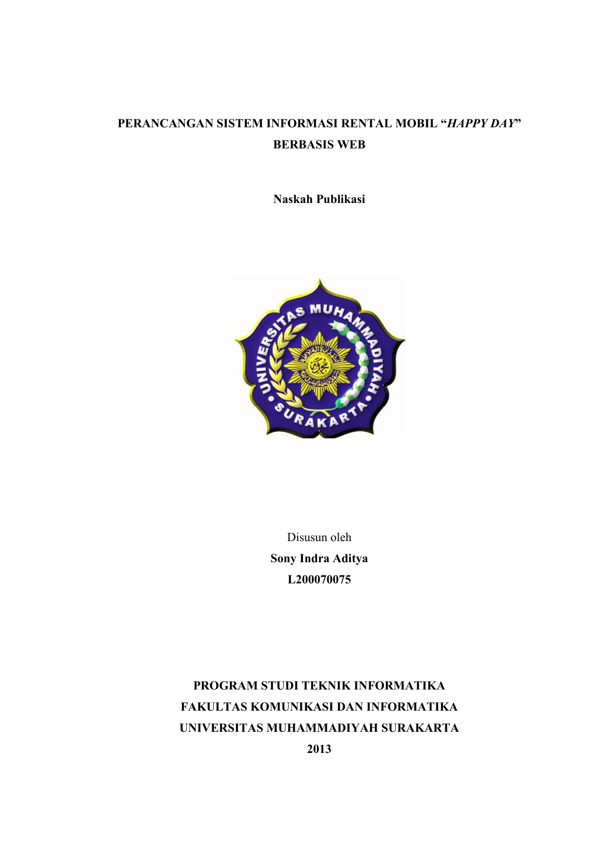 Naskah Publikasi Disusun oleh Sony Indra Aditya L PROGRAM STUDI TEKNIK INFORMATIKA FAKULTAS KOMUNIKASI DAN INFORMATIKA UNIVERSITAS MUHAMMADIYAH