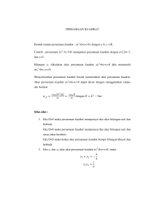 PERSAMAAN KUADRAT Bentuk umum persamaan kuadrat : ax +bx