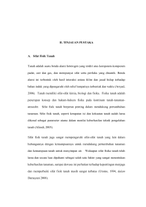 II. TINJAUAN PUSTAKA A. Sifat Fisik Tanah Tanah adalah suatu