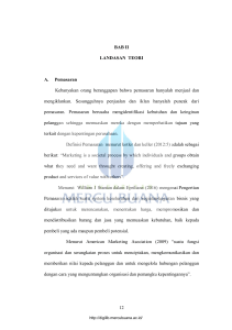 12 BAB II LANDASAN TEORI A. Pemasaran Kebanyakan orang