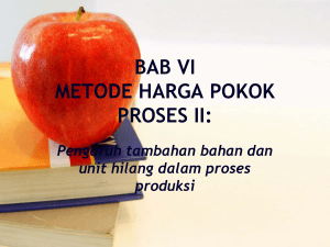 BAB VI METODE HARGA POKOK PROSES II: