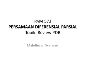 PAM 573 PERSAMAAN DIFERENSIAL PARSIAL Topik: Review PDB