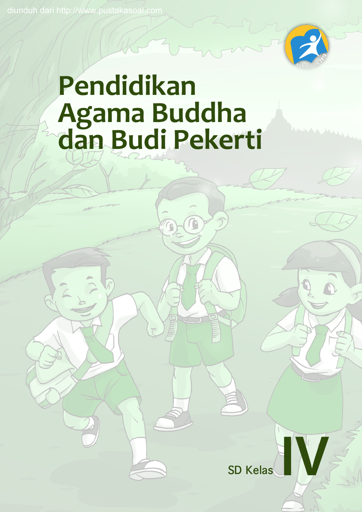 diunduh dari Pendidikan Agama Buddha dan Budi Pekerti SD Kelas IV Hak Cipta © 2013 pada Kementerian Pendidikan dan Kebudayaan