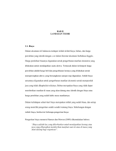 BAB II LANDASAN TEORI 2.1. Biaya Dalam akuntansi di Indonesia