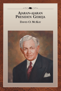 ajaran-ajaran presiden gereja david o. mckay