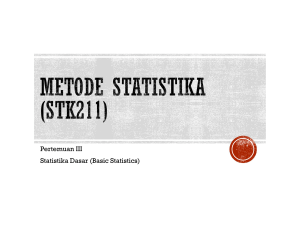 Pertemuan III Statistika Dasar (Basic Statistics)