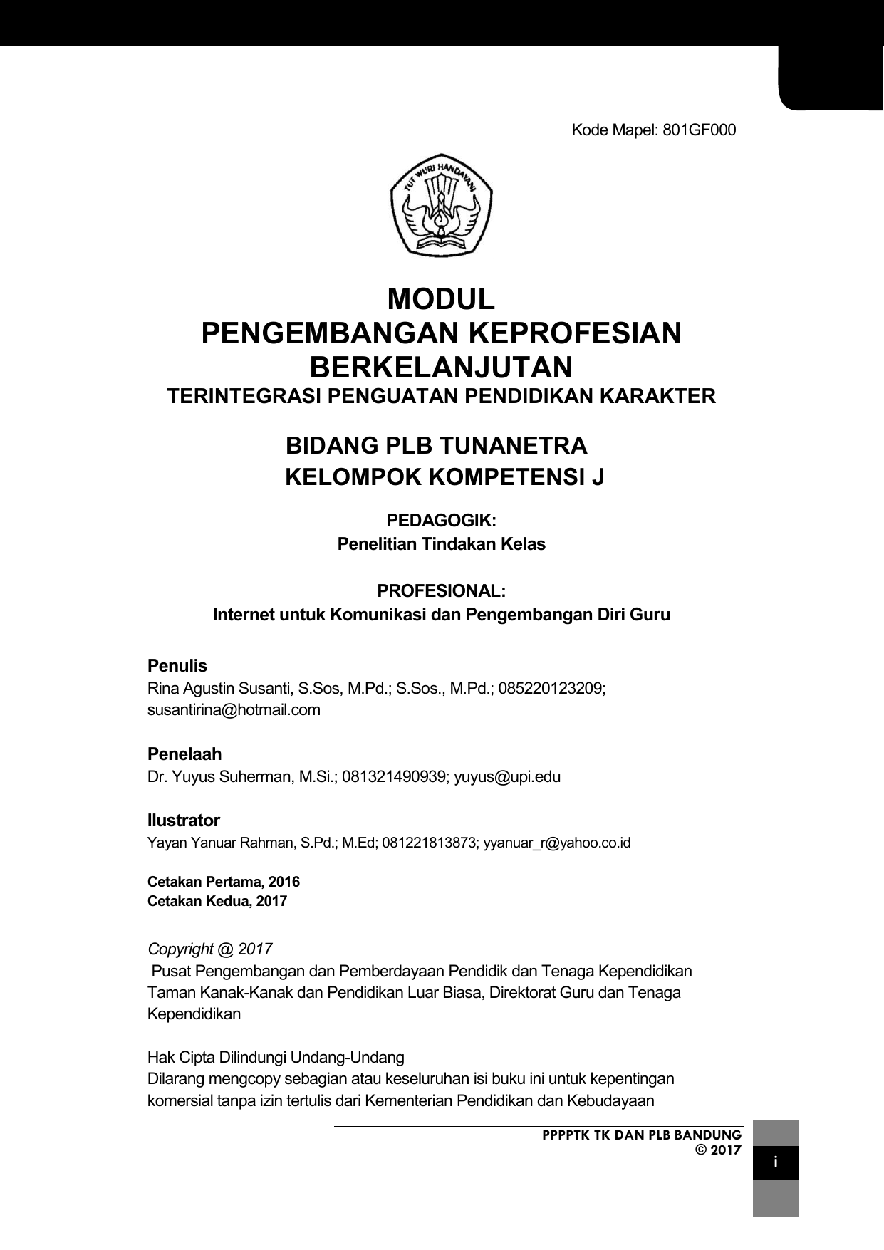 Kode Mapel 801GF000 MODUL PENGEMBANGAN KEPROFESIAN BERKELANJUTAN TERINTEGRASI PENGUATAN PENDIDIKAN KARAKTER BIDANG PLB TUNANETRA KELOMPOK KOMPETENSI J