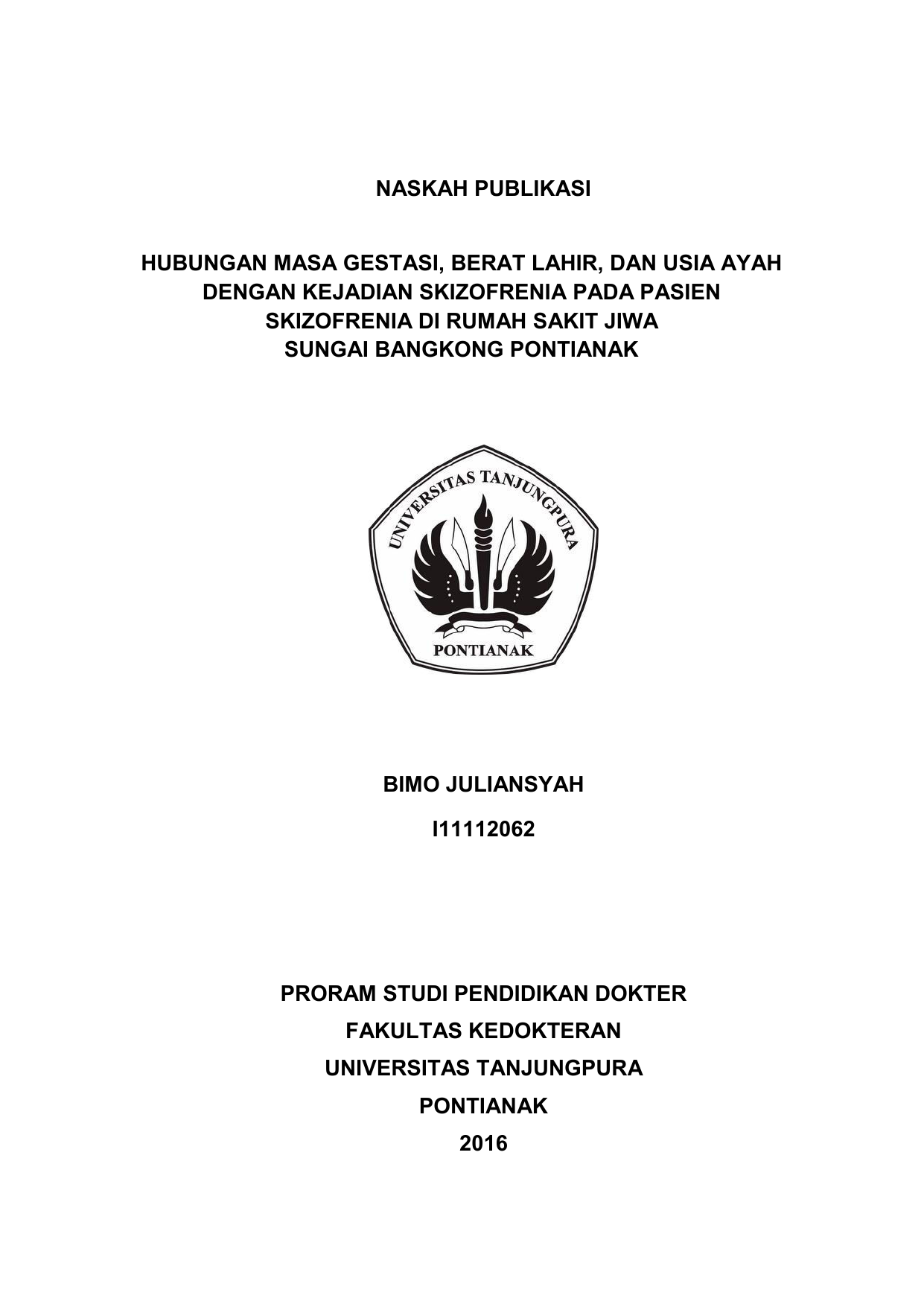 DI RUMAH SAKIT JIWA SUNGAI BANGKONG PONTIANAK BIMO JULIANSYAH I PRORAM STUDI PENDIDIKAN DOKTER FAKULTAS KEDOKTERAN UNIVERSITAS TANJUNGPURA