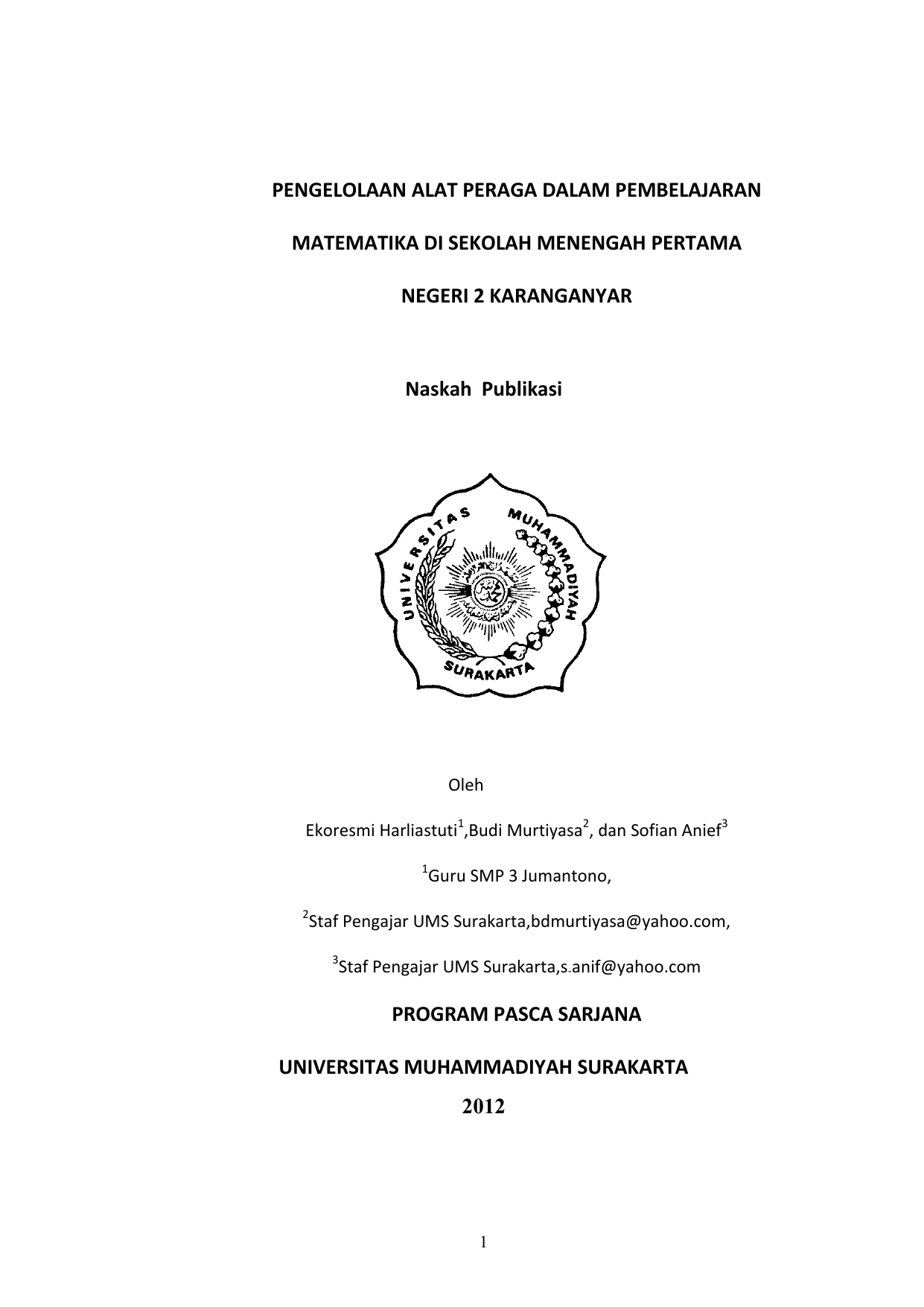 PENGELOLAAN ALAT PERAGA DALAM PEMBELAJARAN MATEMATIKA DI SEKOLAH MENENGAH PERTAMA NEGERI 2 KARANGANYAR Naskah Publikasi Oleh Oleh Ekoresmi Harliastuti1