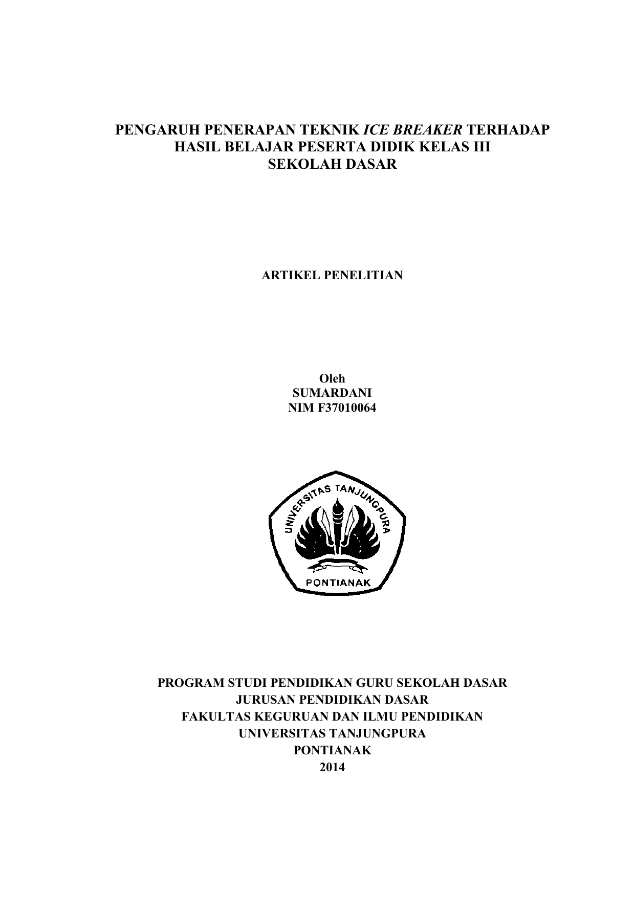 PENGARUH PENERAPAN TEKNIK ICE BREAKER TERHADAP HASIL BELAJAR PESERTA DIDIK KELAS III SEKOLAH DASAR ARTIKEL PENELITIAN Oleh SUMARDANI NIM F PROGRAM