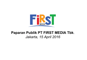 Paparan Publik PT FIRST MEDIA Tbk. Jakarta, 15 April 2016