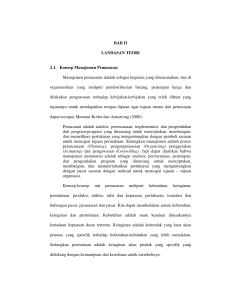 9 BAB II LANDASAN TEORI 2.1. Konsep Manajemen Pemasaran