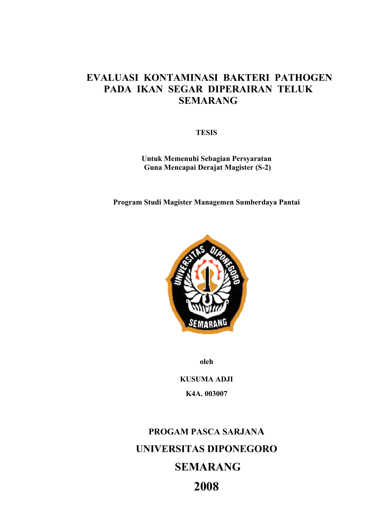 EVALUASI KONTAMINASI BAKTERI PATHOGEN PADA IKAN SEGAR DIPERAIRAN TELUK SEMARANG TESIS Untuk Memenuhi Sebagian Persyaratan Guna Mencapai Derajat Magister