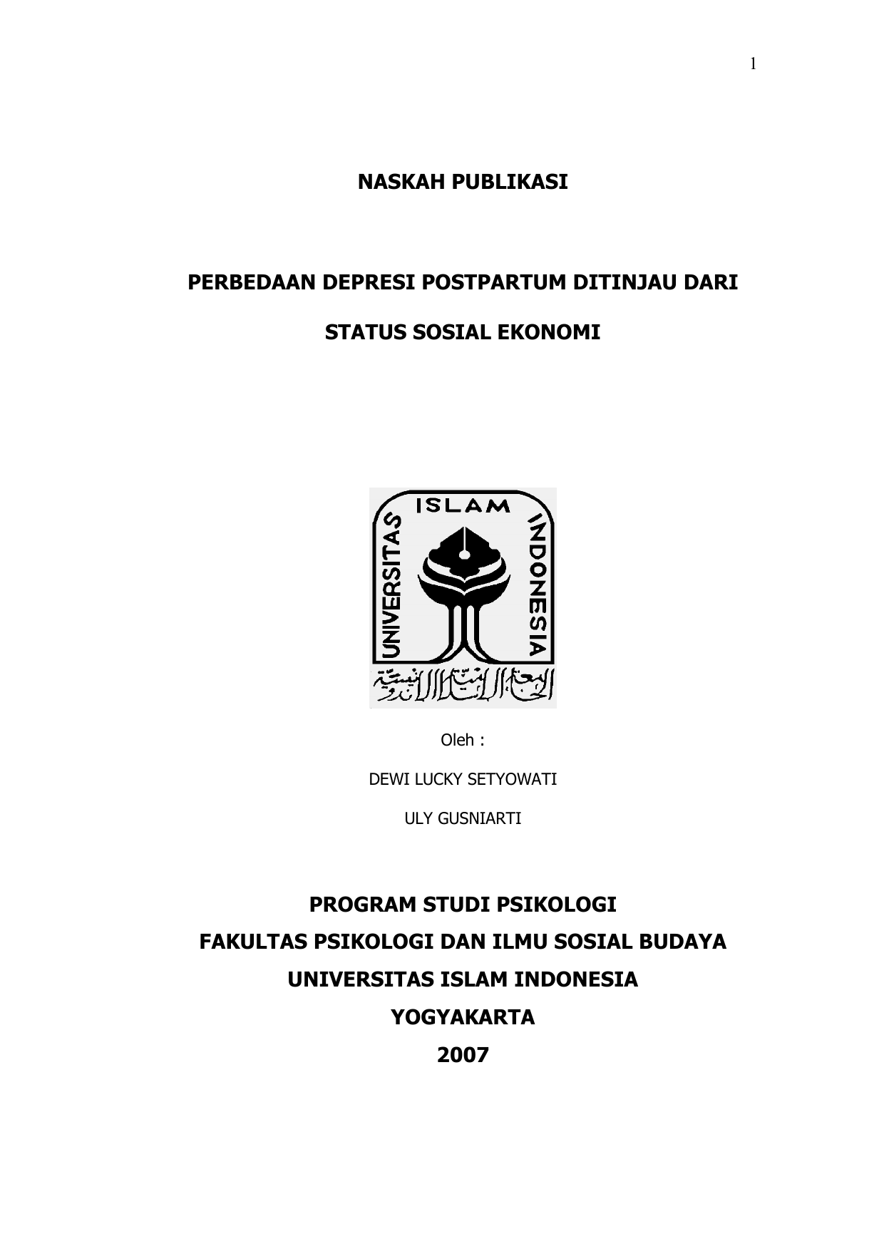 Oleh DEWI LUCKY SETYOWATI ULY GUSNIARTI PROGRAM STUDI PSIKOLOGI FAKULTAS PSIKOLOGI DAN ILMU SOSIAL BUDAYA UNIVERSITAS ISLAM INDONESIA YOGYAKARTA 2007