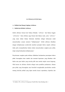 II. TINJAUAN PUSTAKA A. Definisi dan Ruang Lingkup Arbitrase 1