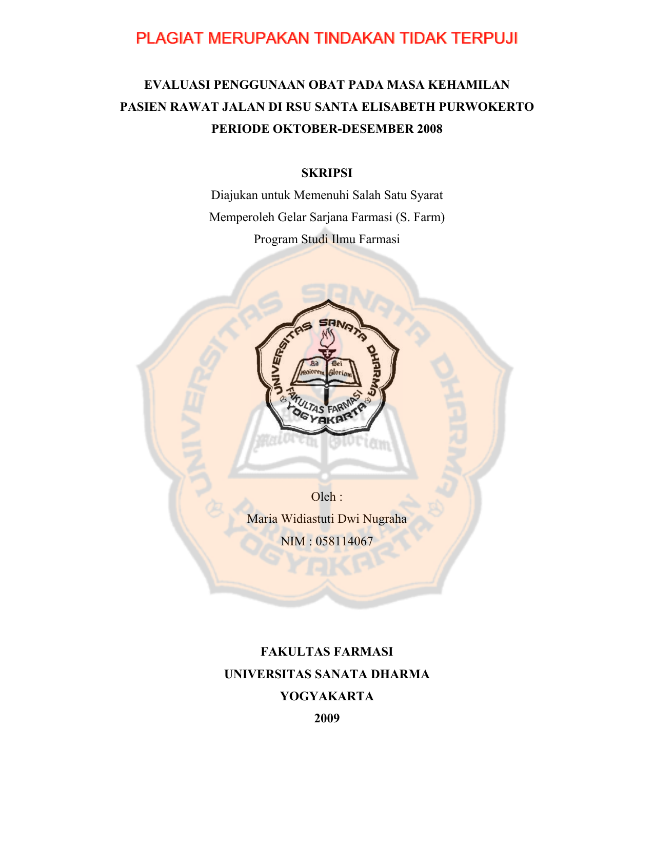 PLAGIAT MERUPAKAN TINDAKAN TIDAK TERPUJI EVALUASI PENGGUNAAN OBAT PADA MASA KEHAMILAN PASIEN RAWAT JALAN DI RSU SANTA ELISABETH PURWOKERTO PERIODE