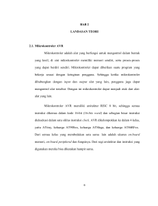 BAB 2 LANDASAN TEORI 2.1. Mikrokontroler AVR Mikrokontroler