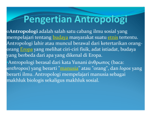 oAntropologi adalah salah satu cabang ilmu