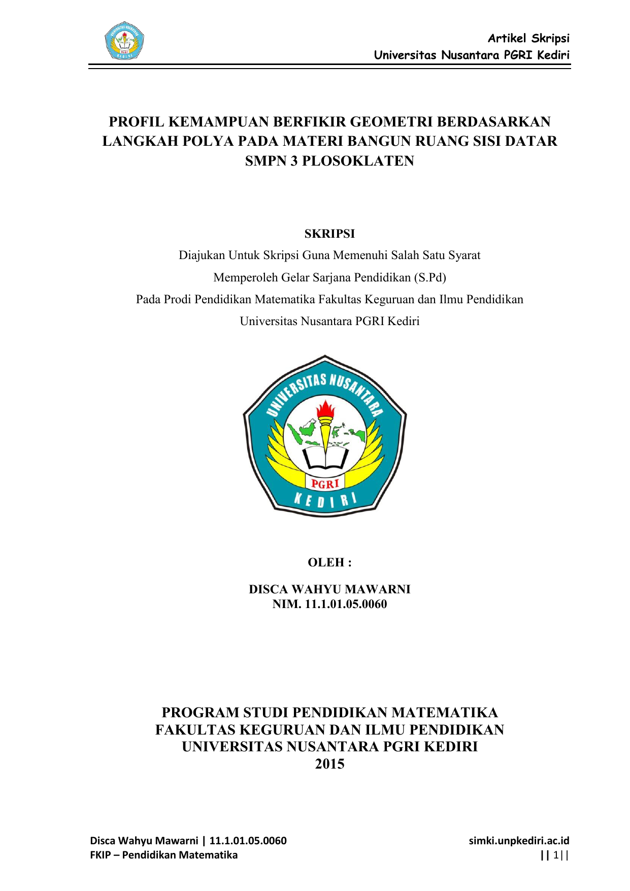 Artikel Skripsi Universitas Nusantara PGRI Kediri PROFIL KEMAMPUAN BERFIKIR GEOMETRI BERDASARKAN LANGKAH POLYA PADA MATERI BANGUN RUANG SISI DATAR SMPN 3