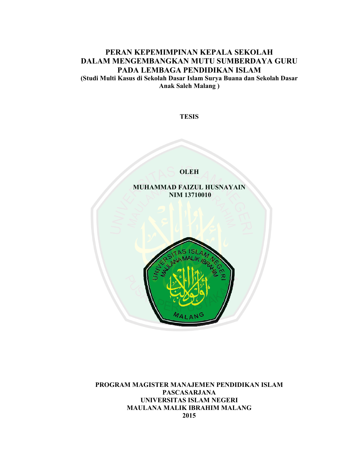 PERAN KEPEMIMPINAN KEPALA SEKOLAH DALAM MENGEMBANGKAN MUTU SUMBERDAYA GURU PADA LEMBAGA PENDIDIKAN ISLAM Studi Multi Kasus di Sekolah Dasar Islam Surya