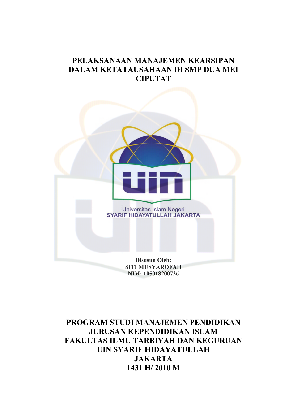 SMP DUA MEI CIPUTAT Disusun Oleh SITI MUSYAROFAH NIM PROGRAM STUDI MANAJEMEN PENDIDIKAN JURUSAN KEPENDIDIKAN ISLAM FAKULTAS ILMU TARBIYAH