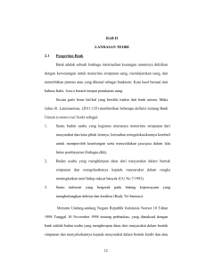 BAB II LANDASAN TEORI 2.1 Pengertian Bank Bank adalah sebuah