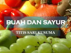 buah dan sayur - Titis Sari Kusuma
