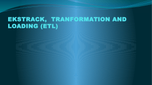 etl (ekstrack, tranformation and loading)