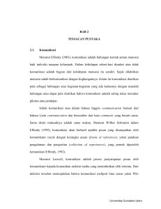 BAB 2 TINJAUAN PUSTAKA 2.1. Komunikasi Menurut Effendy (2003)