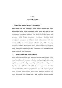BAB II KAJIAN PUSTAKA 2.1 Pembelajaran Bahasa Indonesia di