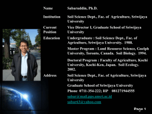 Name Sabaruddin, Ph.D. Institution Soil Science Dept., Fac. of