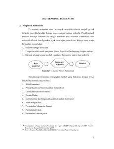 1 BIOTEKNOLOGI FERMENTASI A. Pengertian