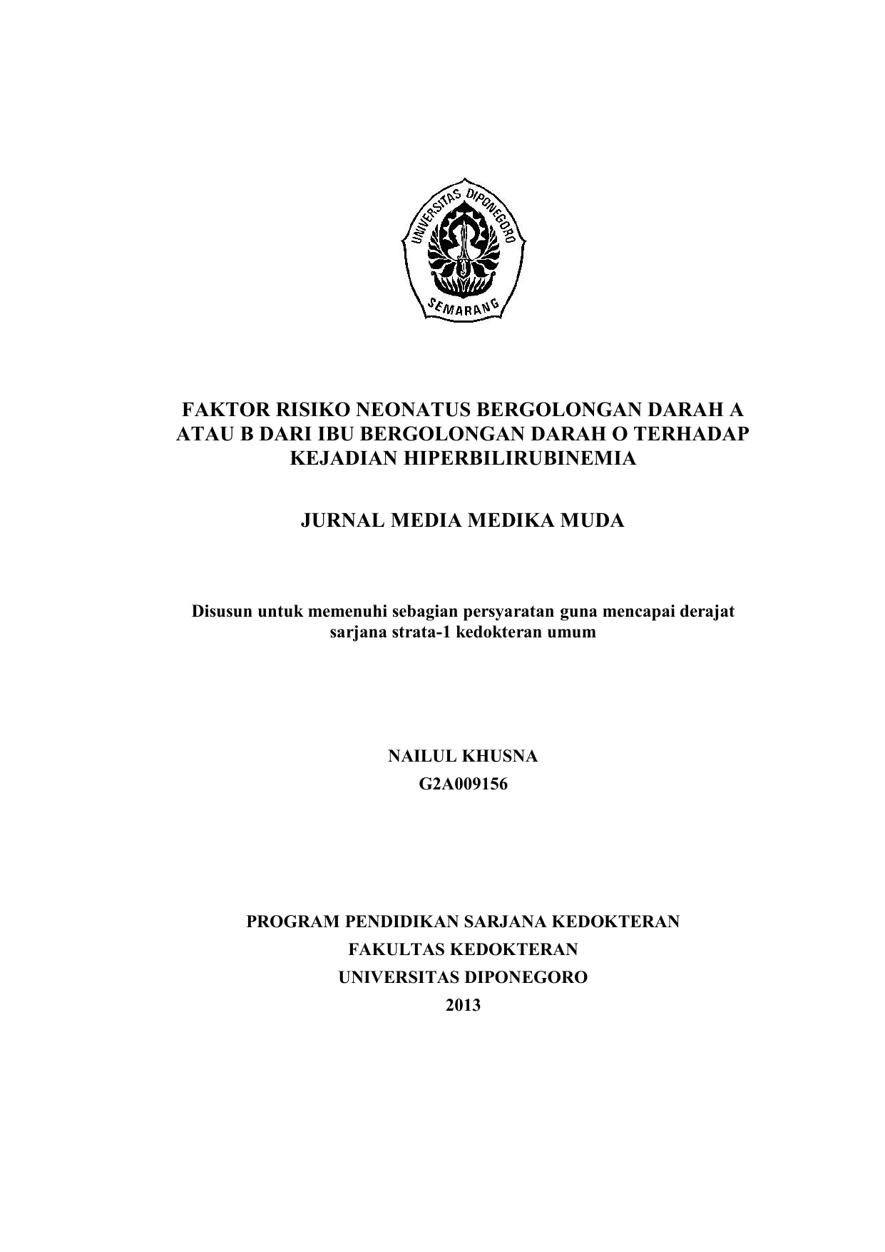 KEJADIAN HIPERBILIRUBINEMIA JURNAL MEDIA MEDIKA MUDA Disusun untuk memenuhi sebagian persyaratan guna mencapai derajat sarjana strata 1 kedokteran umum