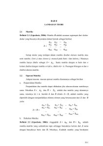 II-1 BAB II LANDASAN TEORI 2.1 Matriks Definisi 2.1 (Lipschutz