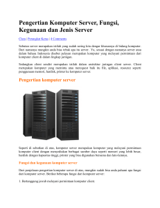 Pengertian Komputer Server, Fungsi, Kegunaan dan Jenis Server