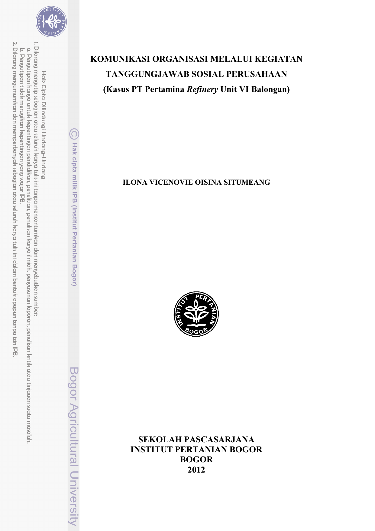 TANGGUNGJAWAB SOSIAL PERUSAHAAN Kasus PT Pertamina Refinery Unit VI Balongan ILONA VICENOVIE OISINA SITUMEANG SEKOLAH PASCASARJANA INSTITUT PERTANIAN