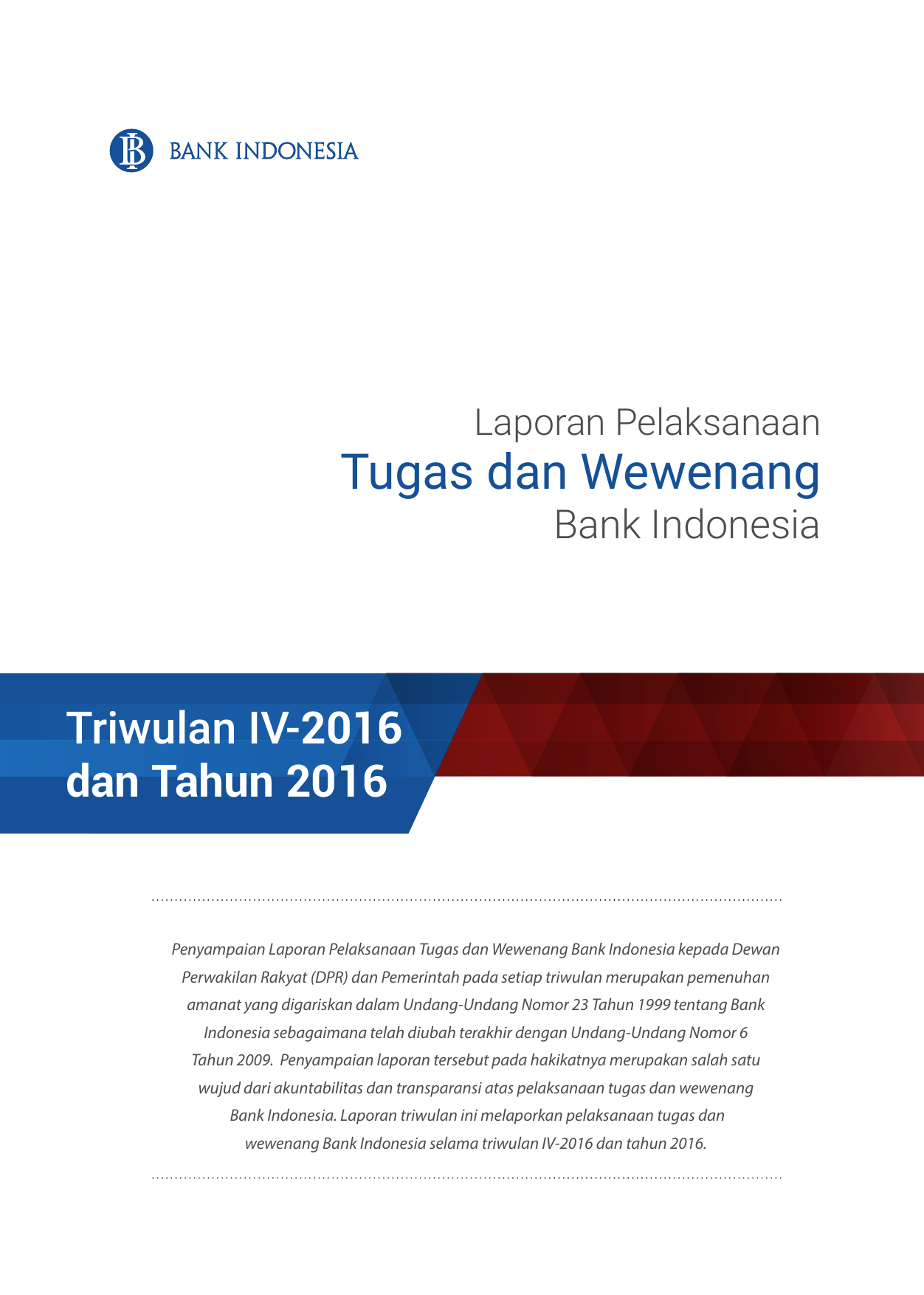 Laporan Pelaksanaan Tugas dan Wewenang Bank Indonesia Triwulan IV 2016 dan Tahun 2016 Penyampaian Laporan Pelaksanaan Tugas dan Wewenang Bank Indonesia