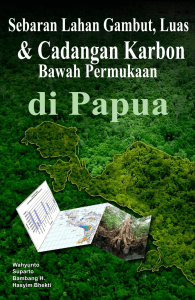 Sebaran Gambut Papua (Isi) - Wetlands International Indonesia